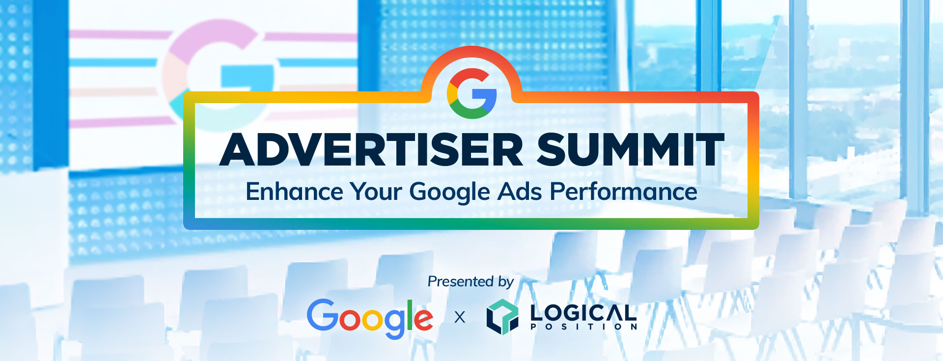 Google Advertiser Summit - Enhance Your Google Ads Performance